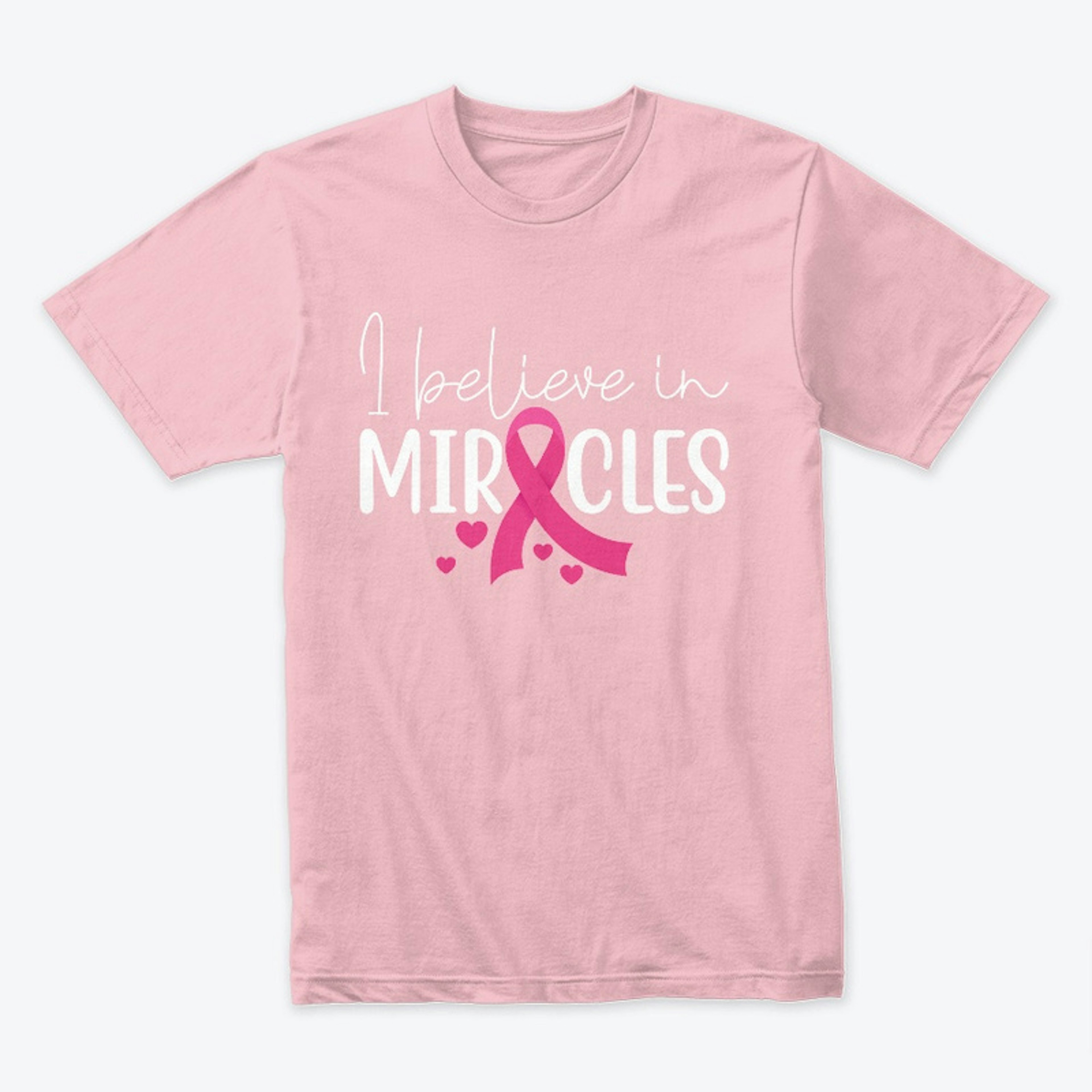 I Believe in Miracles Tees and More