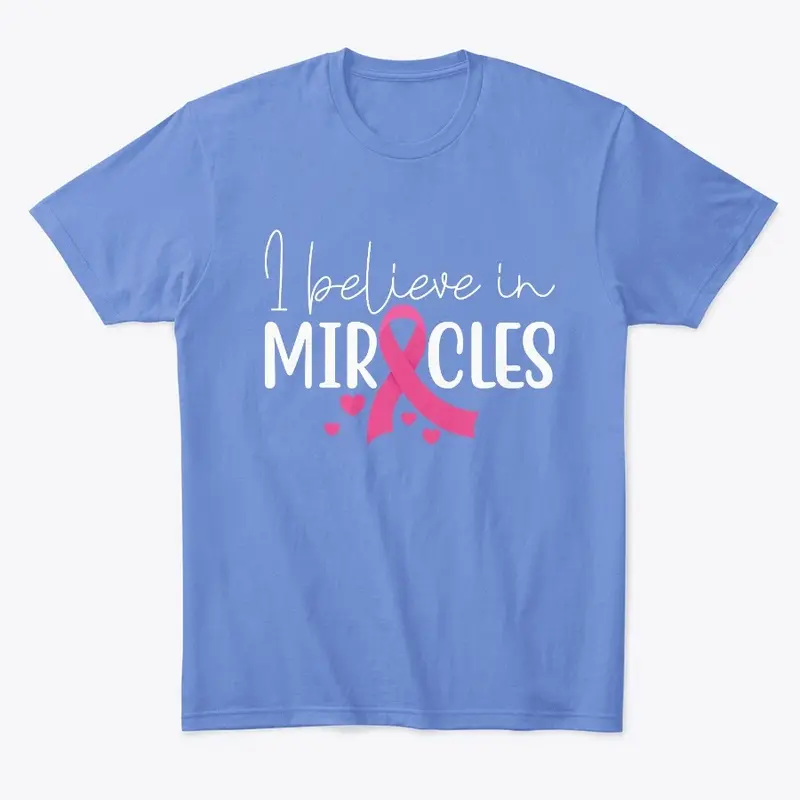 I Believe in Miracles Tees and More