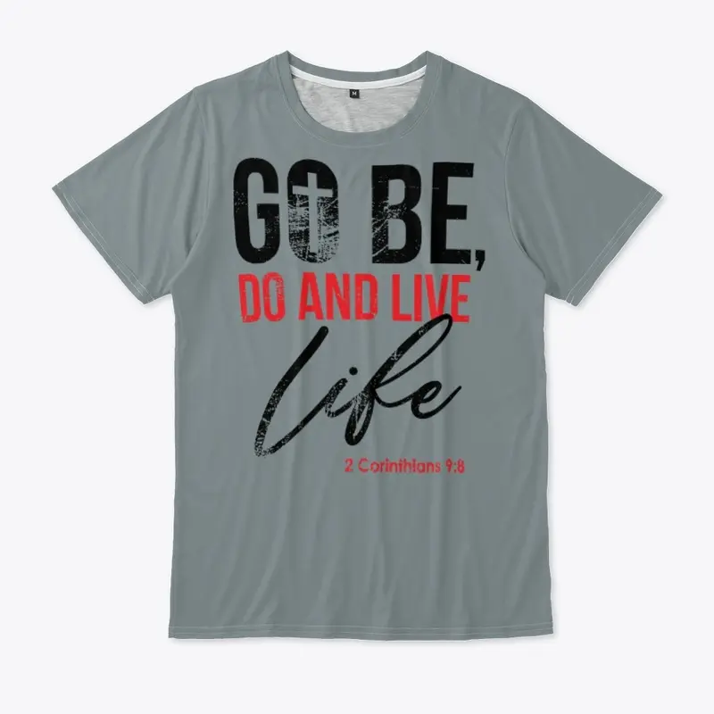 Go Be Do and Live Tee's and More