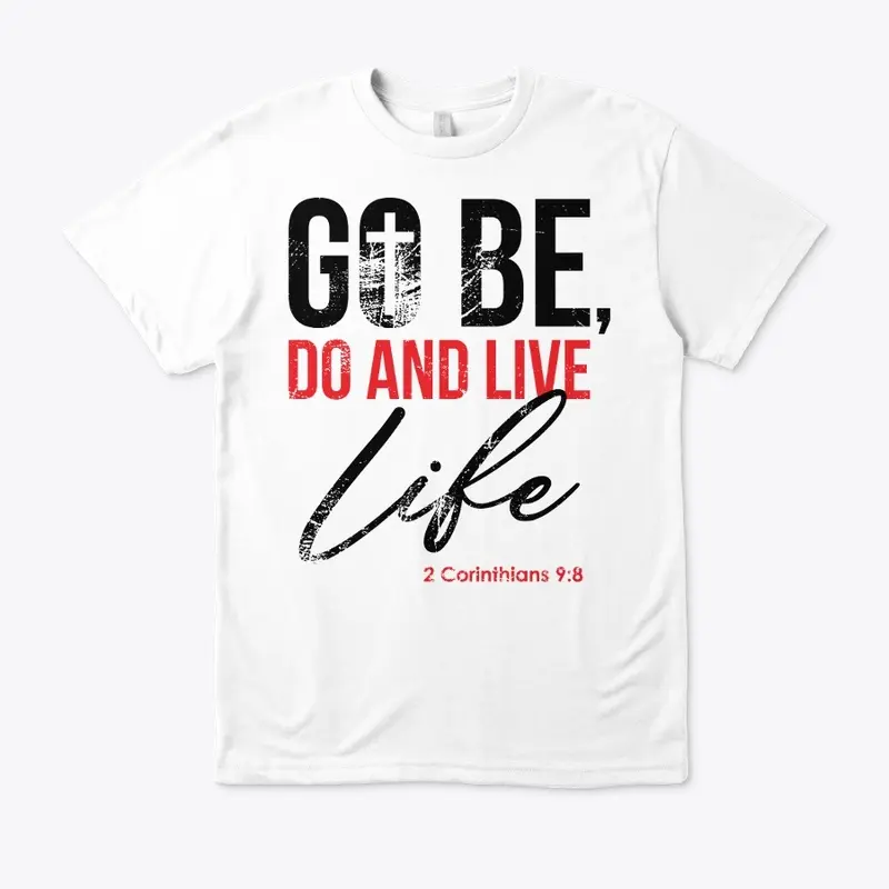 Go Be Do and Live Tee's and More