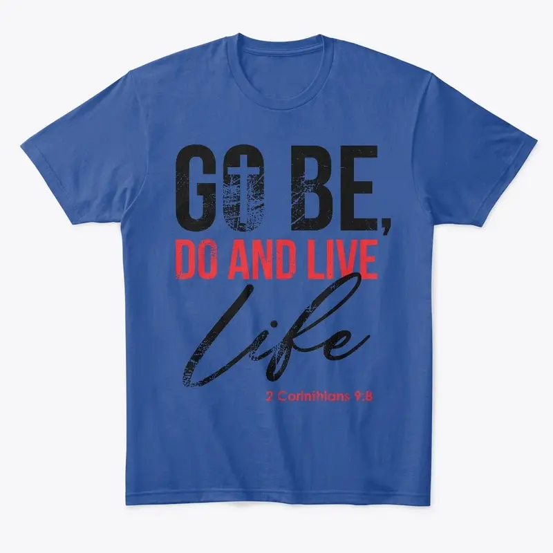 Go Be Do and Live Tee's and More