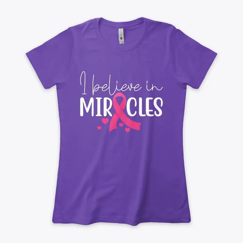 I Believe in Miracles Tees and More