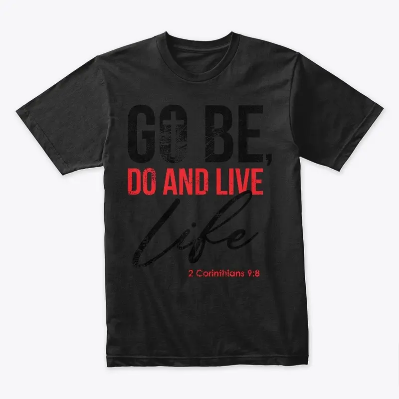 Go Be Do and Live Tee's and More