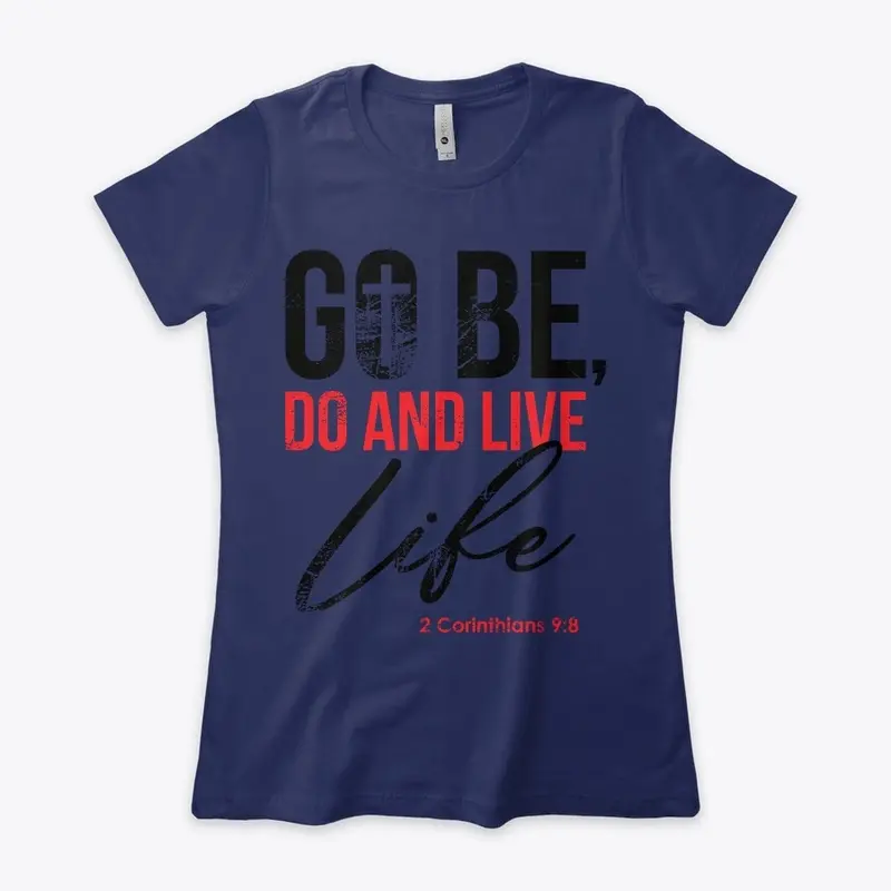 Go Be Do and Live Tee's and More